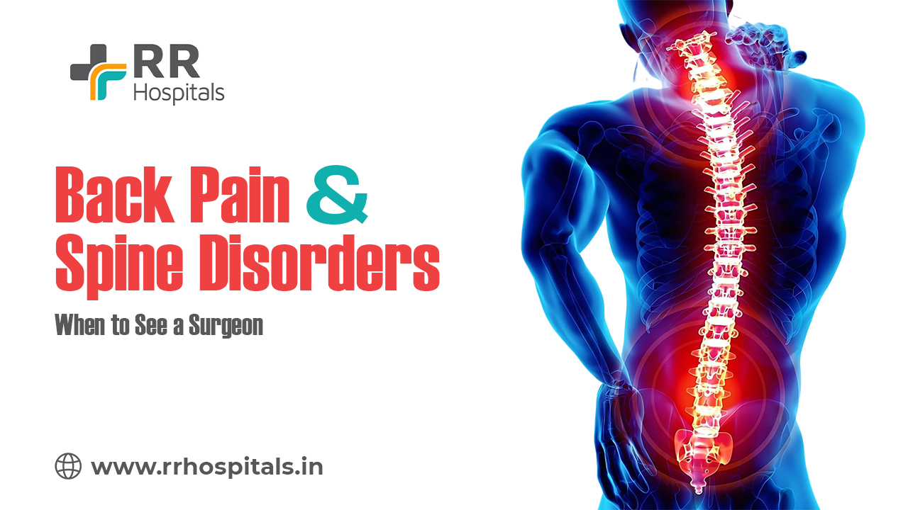 Back Pain and Spine Disorders: When to See a Surgeon
