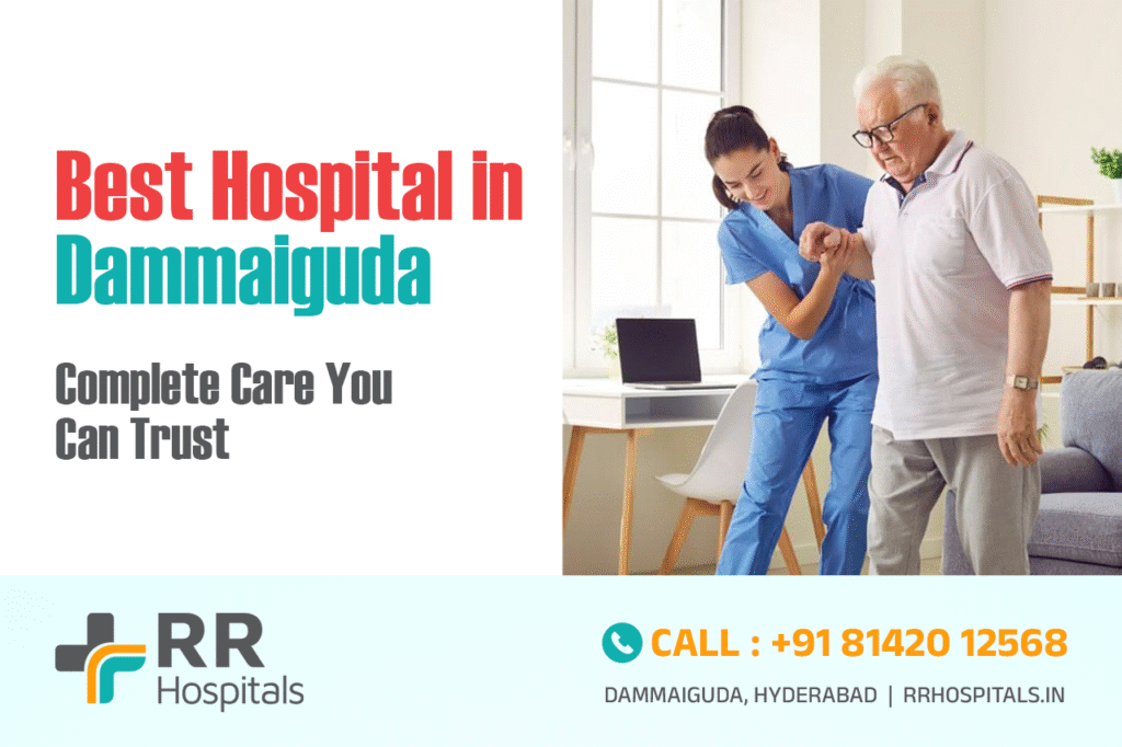 Best Hospital in Dammaiguda – Complete Care You Can Trust